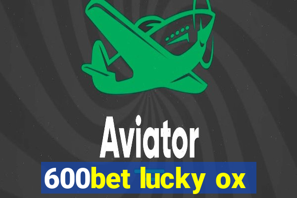 600bet lucky ox